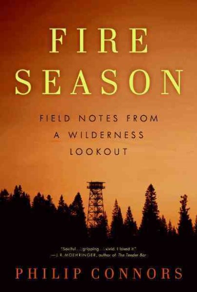 Fire Season: Field Notes from a Wilderness Lookout cover