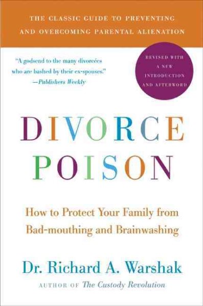 Divorce Poison New and Updated Edition: How to Protect Your Family from Bad-mouthing and Brainwashing cover