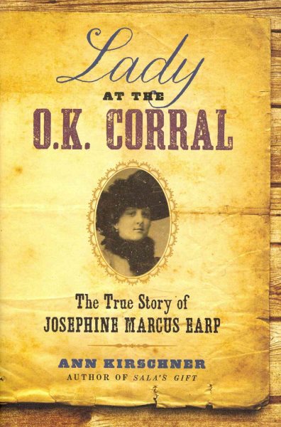 Lady at the O.K. Corral: The True Story of Josephine Marcus Earp cover