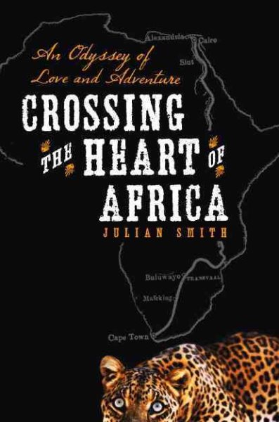 Crossing the Heart of Africa: An Odyssey of Love and Adventure cover
