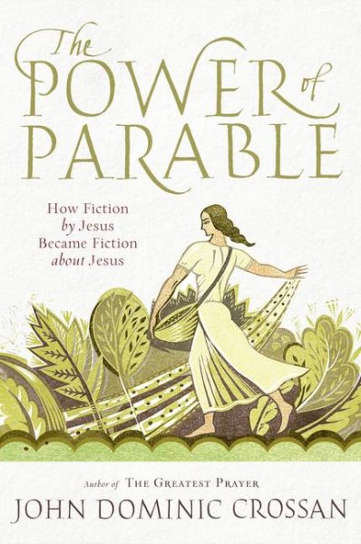 The Power of Parable: How Fiction by Jesus Became Fiction about Jesus cover