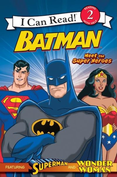 Batman: Meet the Super Heroes (I Can Read Book ) cover