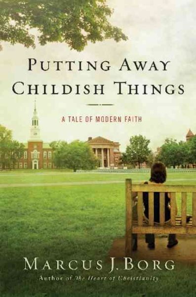 Putting Away Childish Things: A Tale of Modern Faith cover