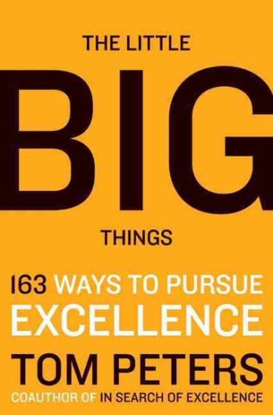 The Little Big Things: 163 Ways to Pursue EXCELLENCE cover