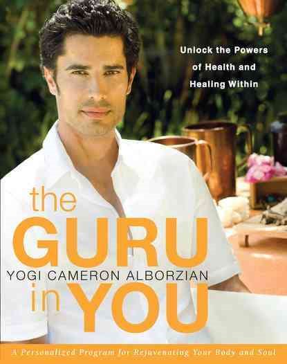 The Guru in You: A Personalized Program for Rejuvenating Your Body and Soul cover