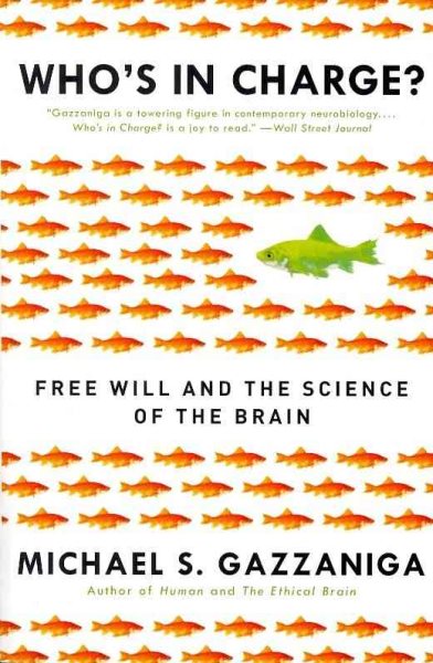 Who's in Charge?: Free Will and the Science of the Brain cover