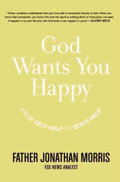 God Wants You Happy: From Self-Help to God's Help cover