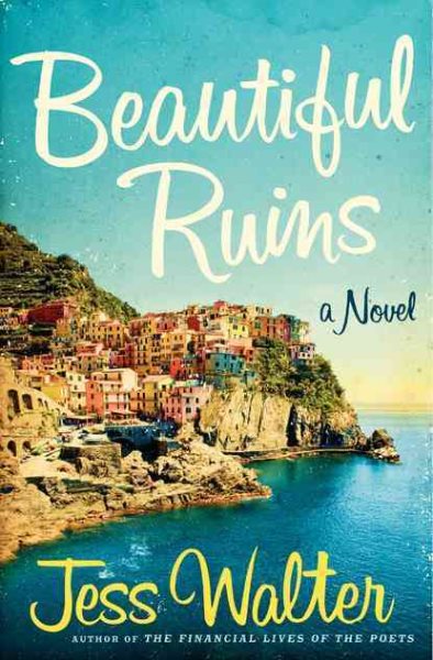 Beautiful Ruins: A Novel