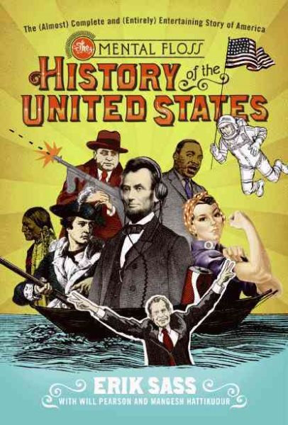The Mental Floss History of the United States: The (Almost) Complete and (Entirely) Entertaining Story of America cover
