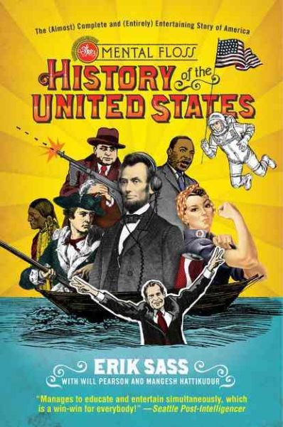 The Mental Floss History of the United States: The (Almost) Complete and (Entirely) Entertaining Story of America cover