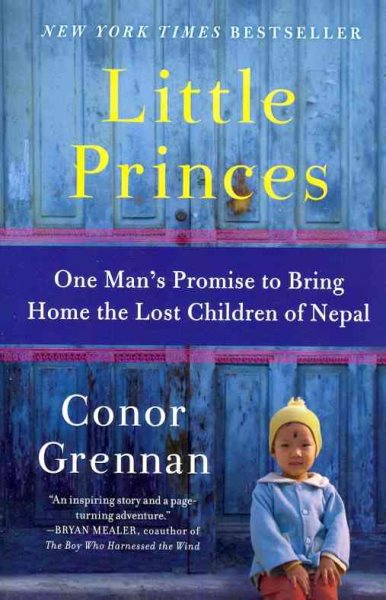 Little Princes: One Man's Promise to Bring Home the Lost Children of Nepal cover