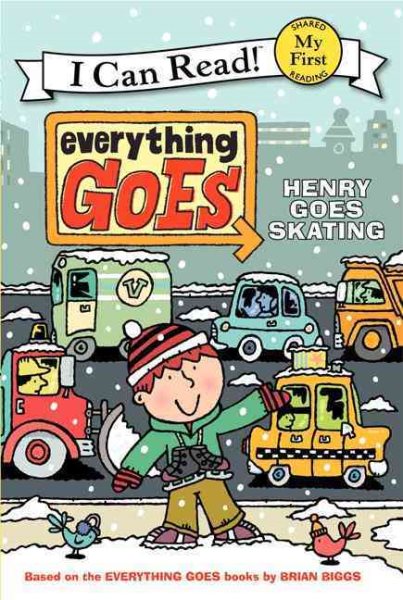 Everything Goes: Henry Goes Skating (My First I Can Read) cover