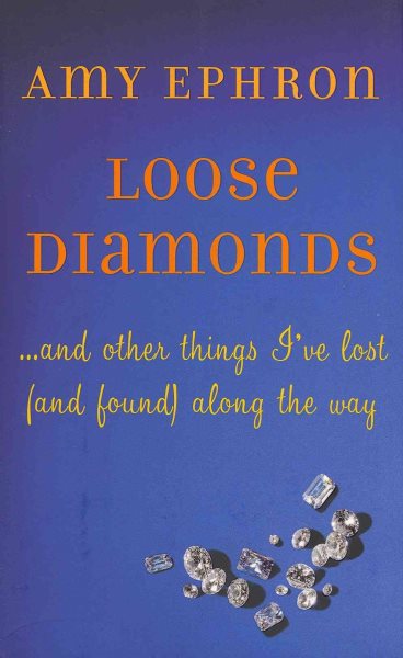 Loose Diamonds: ...and other things I've lost (and found) along the way