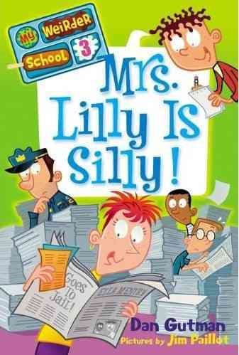 Mrs. Lilly Is Silly! (My Weirder School #3) cover