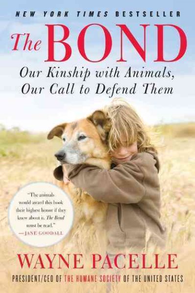 The Bond: Our Kinship with Animals, Our Call to Defend Them cover