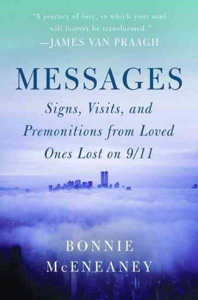 Messages: Signs, Visits, and Premonitions from Loved Ones Lost on 9/11 cover
