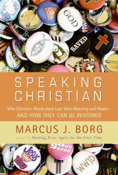 Speaking Christian: Why Christian Words Have Lost Their Meaning and Power—And How They Can Be Restored cover