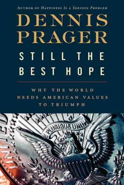 Still the Best Hope: Why the World Needs American Values to Triumph cover