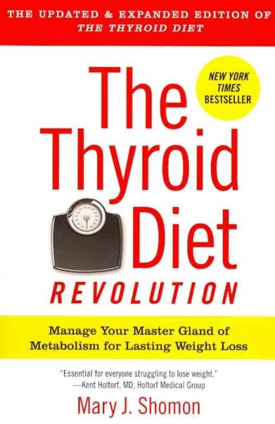The Thyroid Diet Revolution: Manage Your Master Gland of Metabolism for Lasting Weight Loss cover