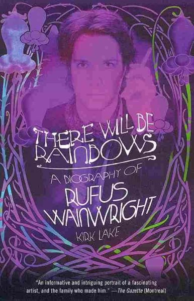 There Will Be Rainbows: A Biography of Rufus Wainwright cover