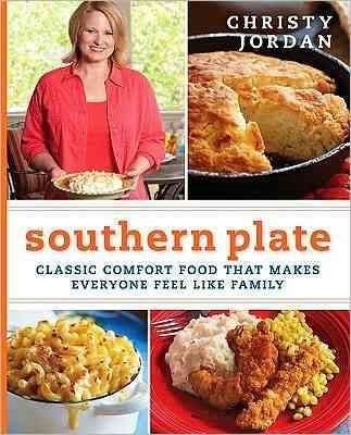 Southern Plate: Classic Comfort Food That Makes Everyone Feel Like Family cover