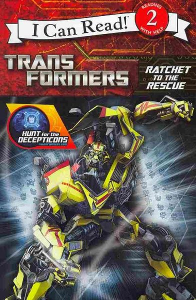 Transformers: Hunt for the Decepticons: Ratchet to the Rescue (Transformers: Hunt for the Decepticons: I Can Read!, Level 2) cover