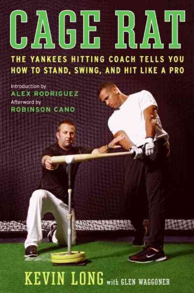 Cage Rat: Lessons from a Life in Baseball by the Yankees Hitting Coach cover