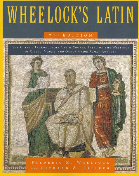 Wheelock's Latin, 7th Edition (The Wheelock's Latin Series) cover
