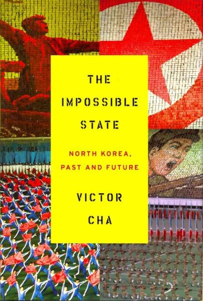 The Impossible State: North Korea, Past and Future cover