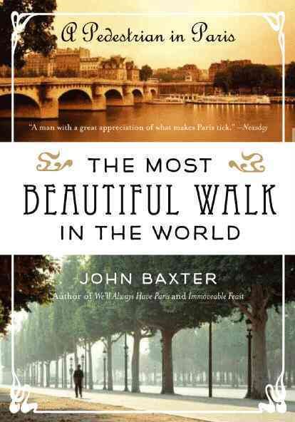 The Most Beautiful Walk in the World: A Pedestrian in Paris cover