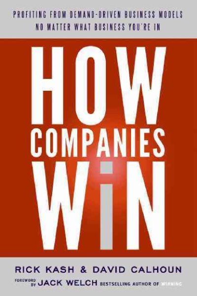 How Companies Win: Profiting from Demand-Driven Business Models No Matter What Business You're In cover