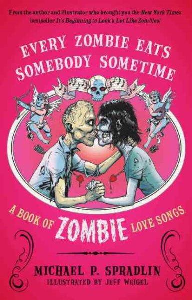 Every Zombie Eats Somebody Sometime: A Book of Zombie Love Songs cover