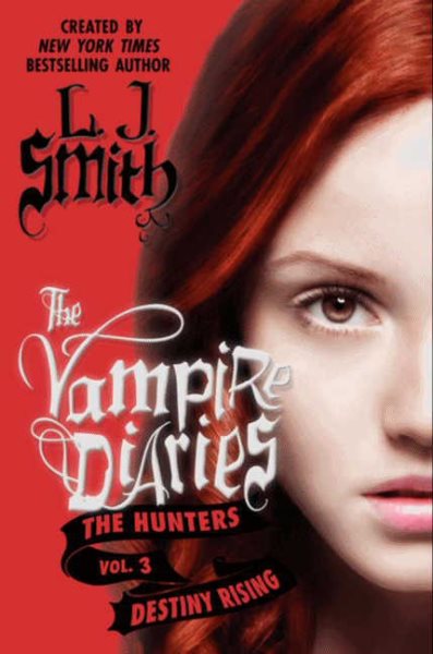 The Vampire Diaries: The Hunters: Destiny Rising (Vampire Diaries: The Hunters, 3) cover