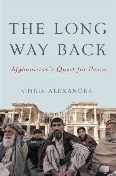 The Long Way Back: Afghanistan's Quest for Peace cover