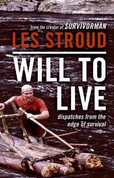 Will to Live: Dispatches from the Edge of Survival cover