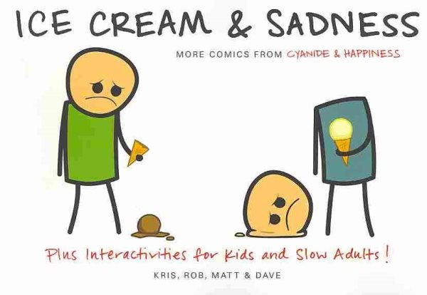 Ice Cream & Sadness: More Comics from Cyanide & Happiness cover