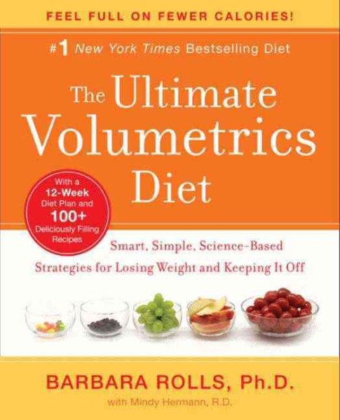 The Ultimate Volumetrics Diet: Smart, Simple, Science-Based Strategies for Losing Weight and Keeping It Off cover