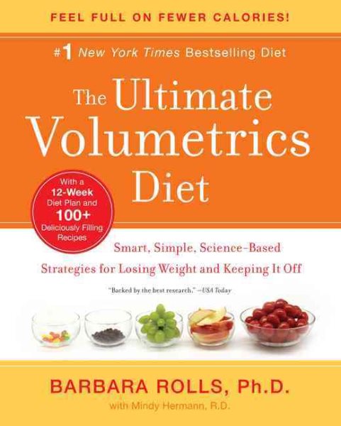 The Ultimate Volumetrics Diet: Smart, Simple, Science-Based Strategies for Losing Weight and Keeping It Off cover