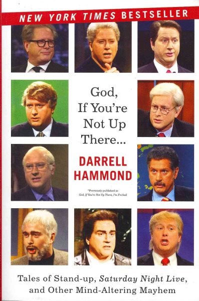 God, If You're Not Up There...: Tales of Stand-up, Saturday Night Live, and Other Mind-Altering Mayhem cover