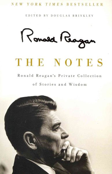 The Notes: Ronald Reagan's Private Collection of Stories and Wisdom cover