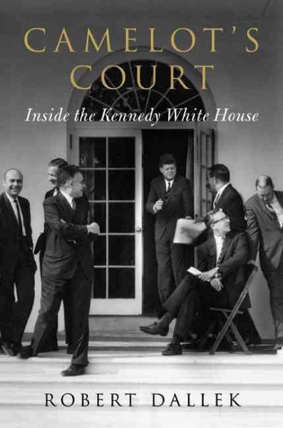 Camelot's Court: Inside the Kennedy White House cover