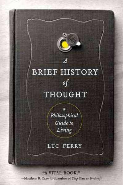 A Brief History of Thought: A Philosophical Guide to Living (Learning to Live) cover