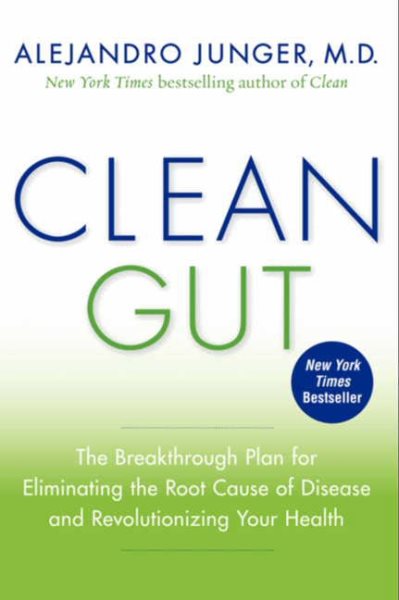 Clean Gut: The Breakthrough Plan for Eliminating the Root Cause of Disease and Revolutionizing Your Health cover