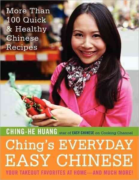 Ching's Everyday Easy Chinese: More Than 100 Quick & Healthy Chinese Recipes cover