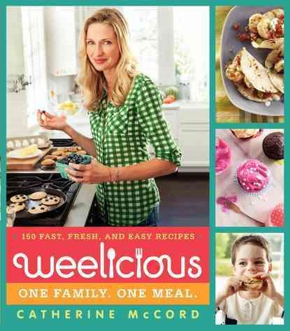 Weelicious: 140 Fast, Fresh, and Easy Recipes (Weelicious Series, 1) cover