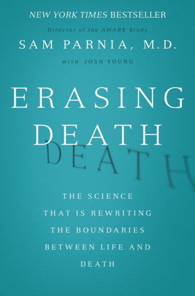 Erasing Death: The Science That Is Rewriting the Boundaries Between Life and Death cover