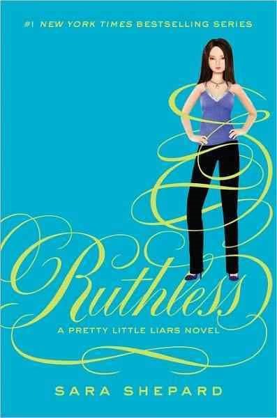 Ruthless (Pretty Little Liars, Book 10)