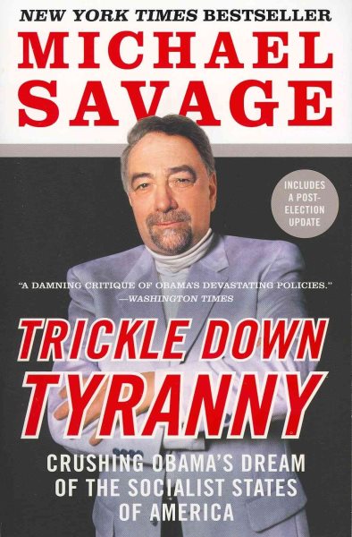 Trickle Down Tyranny: Crushing Obama's Dream of the Socialist States of America cover
