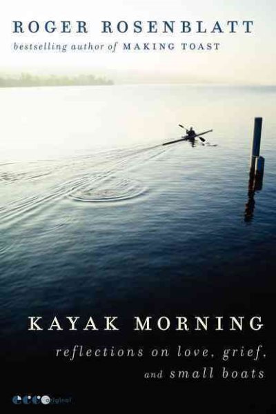 Kayak Morning: Reflections on Love, Grief, and Small Boats cover