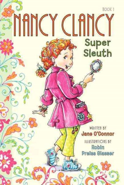 Nancy Clancy, Super Sleuth (Nancy Clancy, 1) cover